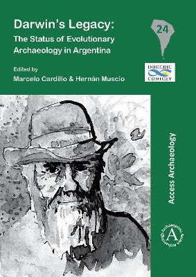 Darwin's Legacy: The Status of Evolutionary Archaeology in Argentina by Marcelo Cardillo 9781784912765