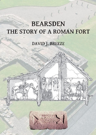 Bearsden: The Story of a Roman Fort by David Breeze 9781784914905