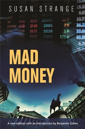 Mad Money: With an Introduction by Benjamin J. Cohen by Susan Strange 9781784992668