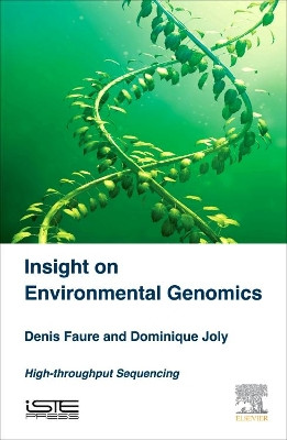 Insight on Environmental Genomics: The High-Throughput Sequencing Revolution by Denis Faure 9781785481468