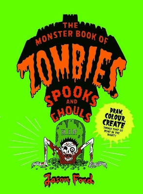 The Monster Book of Zombies, Spooks and Ghouls: (spooky, Halloween, Activities) by Jason Ford 9781786273048