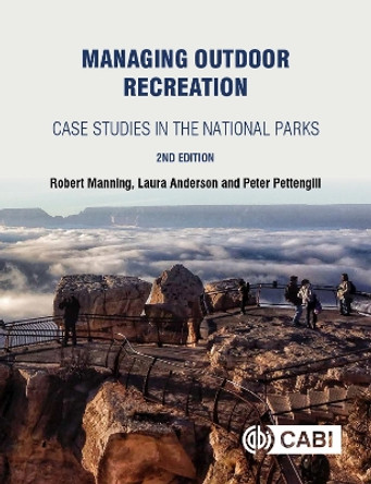 Managing Outdoor Recreation: Case Studies in the National Parks by Robert E. Manning 9781786391025