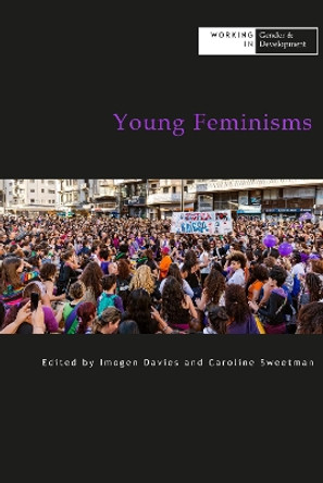 Young Feminisms by Caroline Sweetman 9781788531344