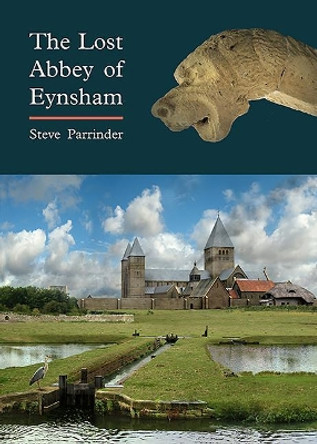 The Lost Abbey of Eynsham by Steve Parrinder 9781789692501