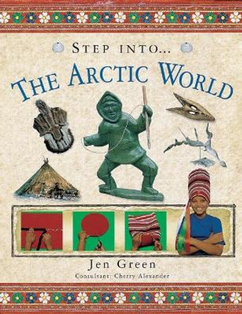 Step Into The Arctic World by Jen Green 9781840386998