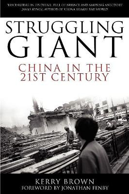 Struggling Giant: China in the 21st Century by Kerry Brown 9781843312789