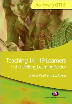 Teaching 14-19 Learners in the Lifelong Learning Sector by Sheine Peart 9781844453658