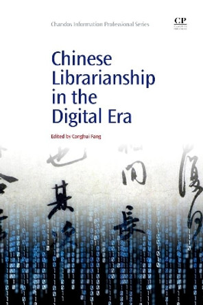 Chinese Librarianship in the Digital Era by Conghui Fang 9781843347071