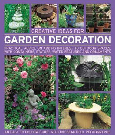 Creative Ideas for Garden Decoration by Jenny Hendy 9781844765683