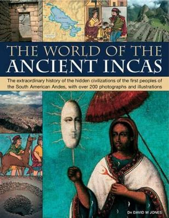 World of the Ancient Incas by David Jones 9781844768677