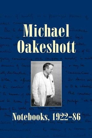 Michael Oakeshott: Notebooks, 1922-86: Issue 6 by Michael Oakeshott 9781845400545