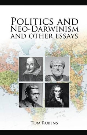 Politics and Neo-Darwinism: And other essays by Tom Rubens 9781845402495