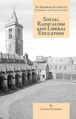 Social Radicalism and Liberal Education by Lindsay Paterson 9781845407513