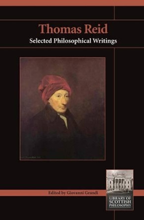 Thomas Reid: Selected Philosophical Writings by Giovanni Grandi 9781845401603