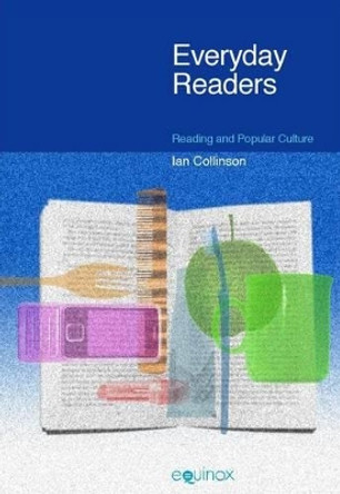 Everyday Readers: Reading and Popular Culture by Ian Collinson 9781845533564