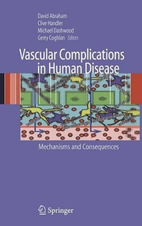 Vascular Complications in Human Disease: Mechanisms and Consequences by David Abraham 9781846289187