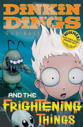 Dinkin Dings: and the Frightening Things: Bk. 1 by Guy Bass 9781847150684