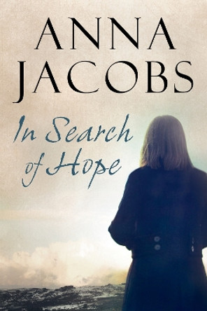 In Search of Hope by Anna Jacobs 9781847514943