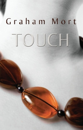 Touch by Graham Mort 9781854115126