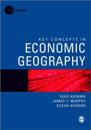 Key Concepts in Economic Geography by James T. Murphy 9781847878953