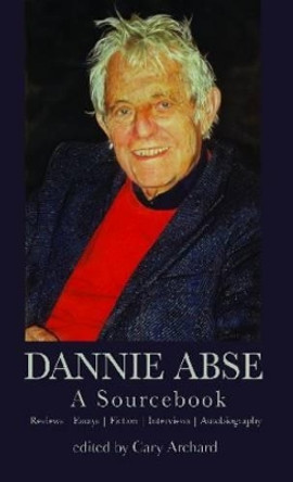 Dannie Abse: A Sourcebook by Dannie Abse 9781854115072