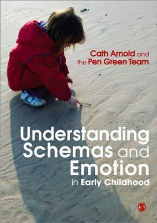 Understanding Schemas and Emotion in Early Childhood by Cath Arnold 9781849201667