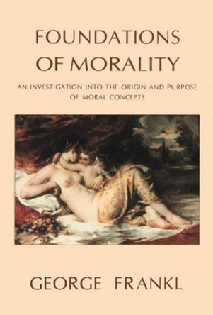 Foundations of Morality by George Frankl 9781871871524