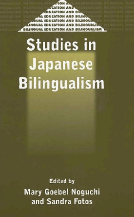 Studies in Japanese Bilingualism by Mary Goebel Noguchi 9781853594892