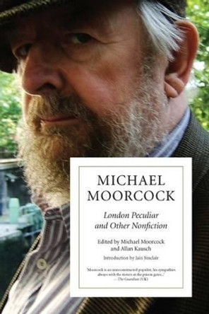 London Peculiar and Other Nonfiction by Michael Moorcock 9781854251060