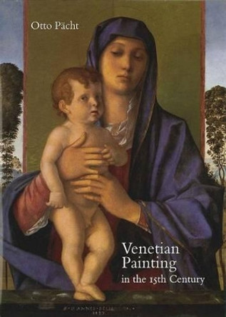 Venetian Painting 15th Century by Otto Pacht 9781872501543