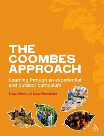 The Coombes Approach: Learning Through an Experiential and Outdoor Curriculum by Susan Rowe 9781855397439