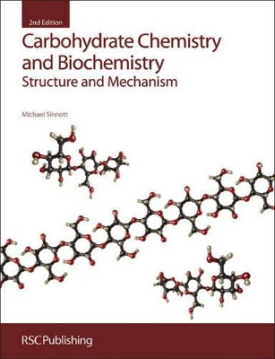 Carbohydrate Chemistry and Biochemistry: Structure and Mechanism by Michael Sinnott 9781849733274