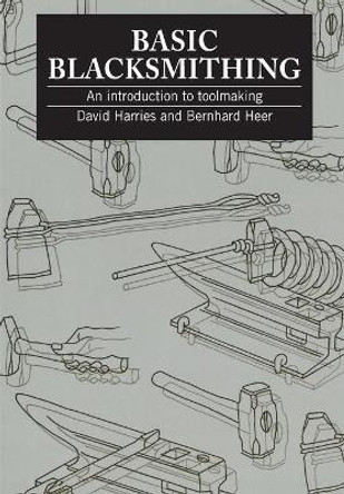 Basic Blacksmithing: An introduction to toolmaking by David Harries 9781853391958