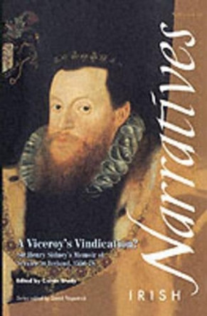 A Viceroy's Vindication: Sir Henry Sidney's Memoir, 1583 by Sir Henry Sidney 9781859181805