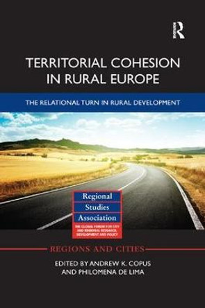 Territorial Cohesion in Rural Europe: The Relational Turn in Rural Development by Andrew K. Copus