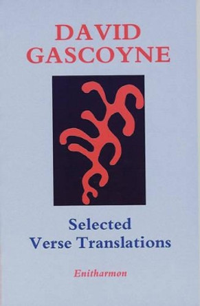 Selected Verse Translations by David Gascoyne 9781870612333