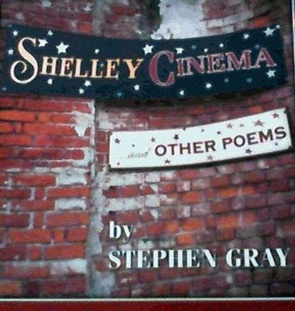 Shelley Cinema and Other Poems by Stephen Gray 9781869190958