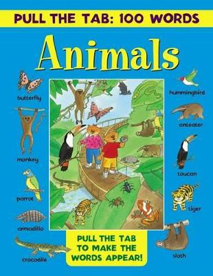 Pull the Tab 100 Words: Animals by Jan Lewis 9781861477279