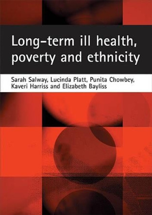 Long-term ill health, poverty and ethnicity by Sarah Salway 9781861349934