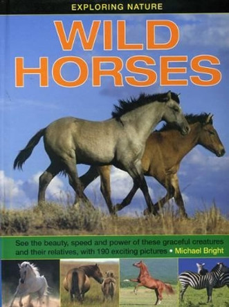 Exploring Nature: Wild Horses by Michael Bright 9781861474643