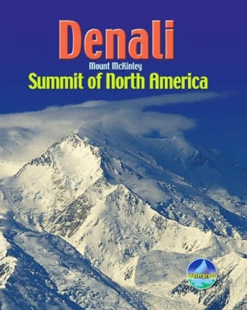 Denali / Mount McKinley: Summit of North America by Harry Kikstra 9781898481539