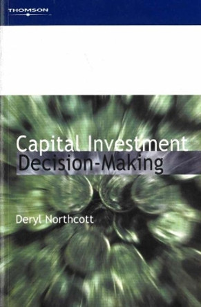 Capital Investment Decision-Making by Deryl Northcott 9781861524584