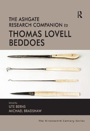 The Ashgate Research Companion to Thomas Lovell Beddoes by Ute Berns