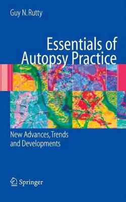 Essentials of Autopsy Practice: New Advances, Trends and Developments by Guy N. Rutty 9781849966573