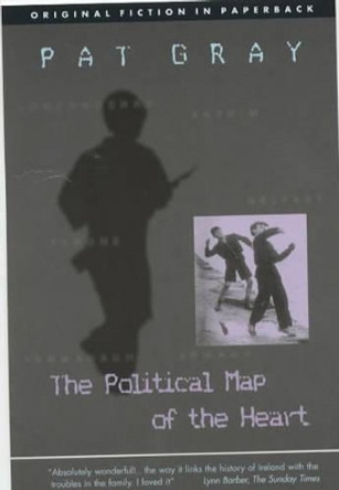 Political Map of the Heart by Pat Gray 9781873982549