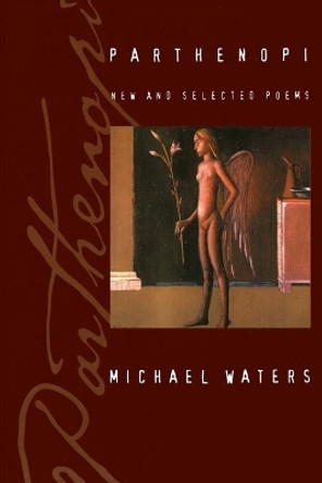 Parthenopi: New and Selected Poems by Michael Waters 9781880238967