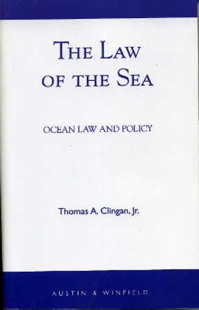 The Law of the Sea: Ocean Law and Policy by Thomas A. Clingan 9781880921289
