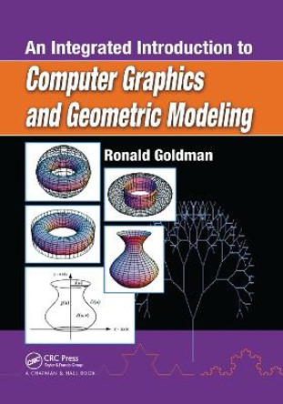 An Integrated Introduction to Computer Graphics and Geometric Modeling by Ronald Goldman