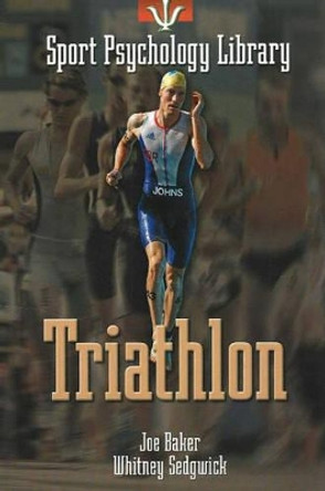 Sport Psychology Library -- Triathlon by Joe Baker 9781885693624