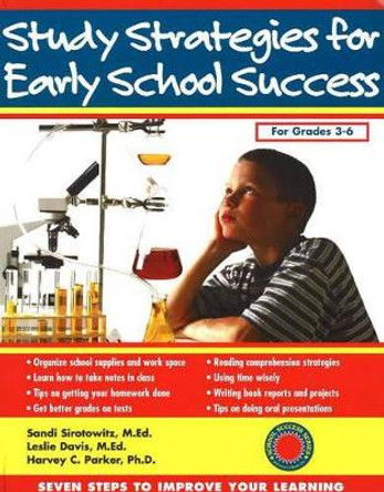 Study Strategies for Early School Success: Seven Steps to Improve Your Learning by Sandi Sirotowitz 9781886941557